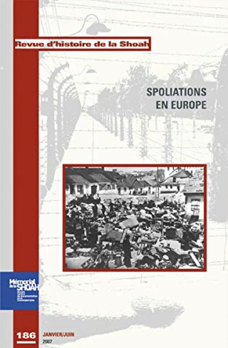 Bensoussan, Georges, éd. Spoliations en Europe. Revue d’histoire de la Shoah, 186.2007. Paris: Centre de Documentation Juive Contemporaine, 2007.