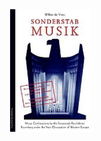 De Vries, Willem, Sonderstab Musik: music confiscations by the Einsatzstab Reichsleiter Rosenberg under the Nazi occupation of Western Europe, Amsterdam, Amsterdam University Press, 1996