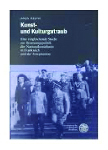 Heuss, Anja, Kunst-und Kulturgutraub. Eine vergleichende Studie zur Besatzungspolitik der Nationalsozialisten in Frankreich und der Sowjet-Union, Heidelberg, Universitätverlag C.Winter, 2000