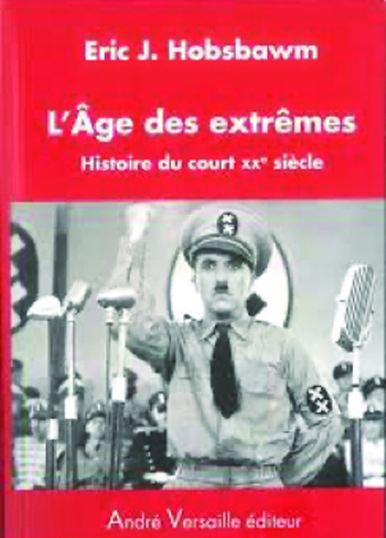 Hobsbawm, Eric. L’Age des extrêmes : Histoire du court XXe siècle. Bruxelles: André Versaille éditeur, 2008.